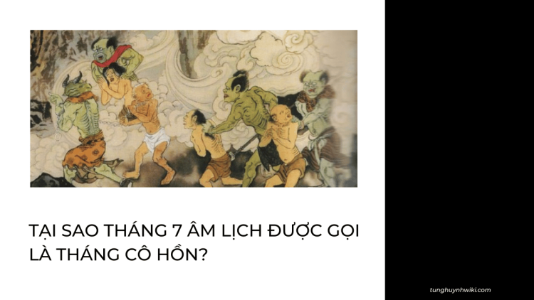 Tai-sao-thang-7-Am-lich-duoc-goi-la-thang-co-hon